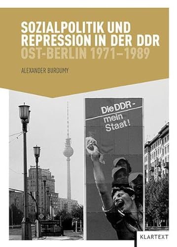 Sozialpolitik und Repression in der DDR: Ost-Berlin 1971-1989